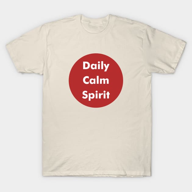 Daily Calm Spirit T-Shirt by JhomArtStore